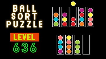 BALL SORT PUZZLE | LEVEL 636 🤭⚽😋⚾🙄🛸🥍🏀🧶🥎🧩