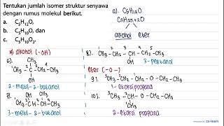 Tentukan jumlah isomer struktur senyawa dengan rumus molekul berikut: C5H,2O, as b_ C5HjoO, dan C...