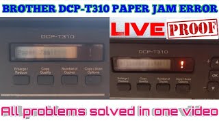 Brother DCP-T310 PAPER JAM ERROR,   PART-1