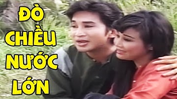 Ngậm Ngùi Vì Vở Cải Lương Đò Chiều Nước Lớn - Kim Tử Long Tài Linh Hay Nhất | Cải Lương Xưa