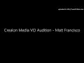 Crealon media vo audition  matt francisco