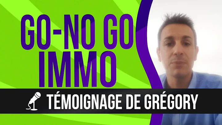 Go-NoGo Immo : Tmoignage de Gregory