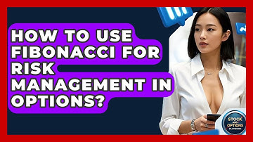 How To Use Fibonacci For Risk Management In Options? - Stock and Options Playbook