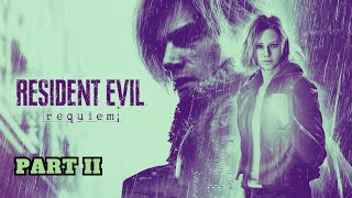 RESIDENT EVIL REQUIEM PLAYTHROUGH - PART II
