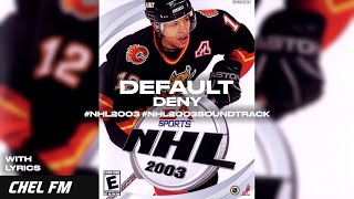 Default - Deny (+ Lyrics) - NHL 2003 Soundtrack