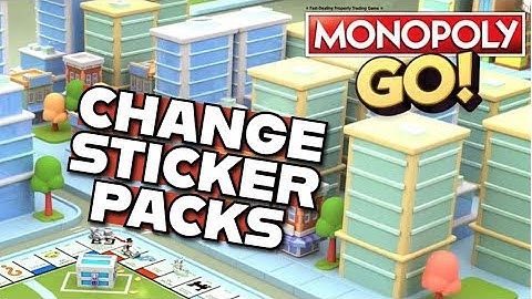 How to Change Sticker Packs on Monopoly Go 2025?