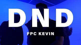 FPC Kevin - DND (Official Music Video)