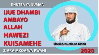 IJUE DHAMBI AMBAYO ALLAH HAWEZI KUISAMEHE.SHEIKH KISHK.