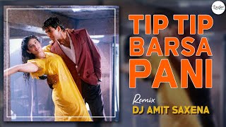 Tip Tip Barsa Paani-Remix | Dj Amit Saxena | Alka  Yagnik | #LuciferChoice