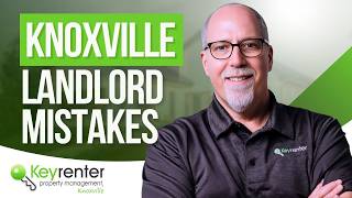 5 Costly Knoxville Landlord Mistakes (Avoid These!) 5 Costly Knoxville Landlord Mistakes (Avoid These!)