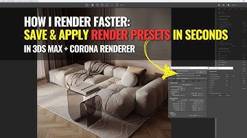 Ep 06 | How I Render Faster: Save & Apply Render Presets in Seconds in 3ds Max + Corona