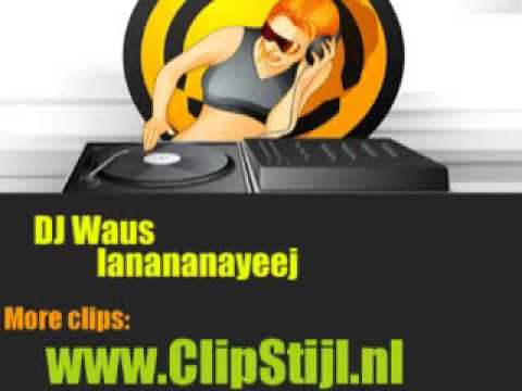 Dj Waus  lanananayeej