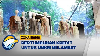 Pertumbuhan Kredit UMKM Melambat - [Zona Bisnis]