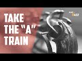 Take the A Train