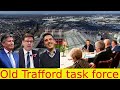 Break in inside old trafford task force meeting that could kickstart 2bn rebuild for man united