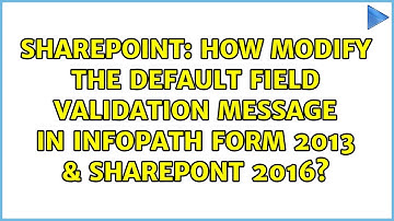 Sharepoint: How modify the default field validation message in InfoPath form 2013 & Sharepont 2016?