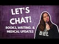 Let's Chat! Books, Writing, & Medical Updates | November 2024