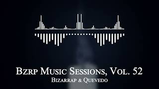 Bizarrap & Quevedo - Bzrp Music Sessions, Vol  52