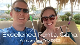 Excellence Punta Cana - Anniversary Trip 2022