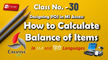 Class No. 30 (How to Calculate Balance of Items) POS in Access 2016: A Step-by-Step Guide