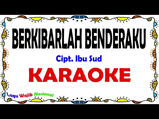Berkibarlah Benderaku - Karaoke class=