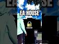 What would an EA HOUSE look like?