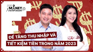 Cách gia tăng thu nhập và tiết kiệm tiền trong năm 2023 | How2Money x Doctor Housing SS2. Ep15