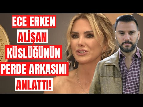 Ece Erken yıllarca küs kaldığı Alişan ile nasıl barıştığını ilk kez anlattı!