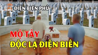 Chuyện Không Phải Ai Cũng Biết Có Mộ Tây - Nơi Tưởng Nhớ Lính Pháp Tử Trận tại Điện Biên Phủ #hnp