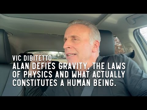Alan defies gravity, the laws of physics and what actually constitutes a human being.