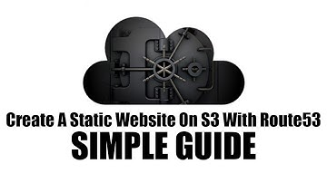 Create A Static Website On S3 With Route53 Custom Domain & Record Sets! (AWS Simple Tutorial Guide)