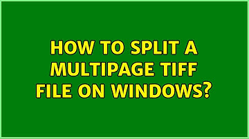 How to split a multipage TIFF file on Windows? (14 Solutions!!)