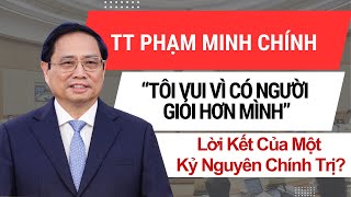 Prime Minister Pham Minh Chinh: “I Am Happy Because There Are People Better Than Me” – The Conclu...