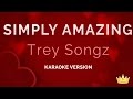 Trey Songz - Simply Amazing (Karaoke Version)