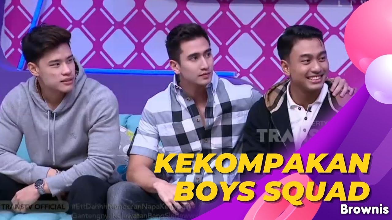 Dibalik Kekompakan BOYS SQUAD, Ada Juga Permasalahan Kecil Tiap Anggotanya | BROWNIS (7/7/22) P1