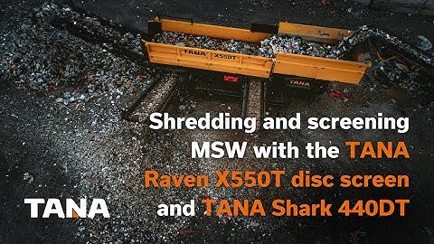 Shredding and screening MSW with the TANA Raven X550T disc screen and TANA Shark 440DT