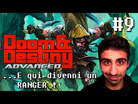 ◆ Doom & Destiny Advanced #9 - ...E qui divenni un RANGER ! 🏹