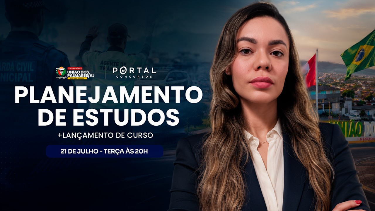 CONCURSO PREF. UNIÃO DOS PALMARES/AL - GCM E AGENTE: PLANEJAMENTO DE ESTUDOS + LANÇAMENTO DO CURSO