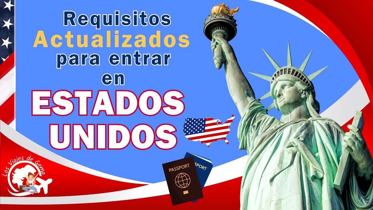 REQUISITOS ACTUALIZADOS para ENTRAR en ESTADOS UNIDOS - 2024 - YouTube