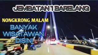 TEMPAT NONGKRONG DI JEMBATAN BARELANG MALAM HARI