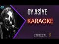 Oy Asiye Karaoke 4k