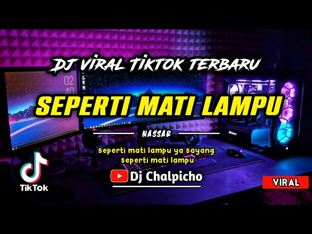 DJ Seperti Mati Lampu Ya Sayang Full Bass Remix Viral Tiktok  2022 class=