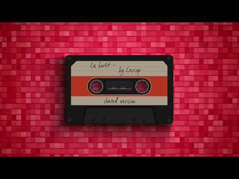 LA FORET LESCOP Slowed Version