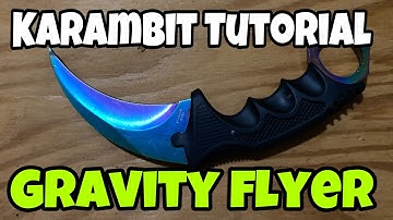 How to learn an advanced Karambit trick Tutorial: Gravity Flyer #7