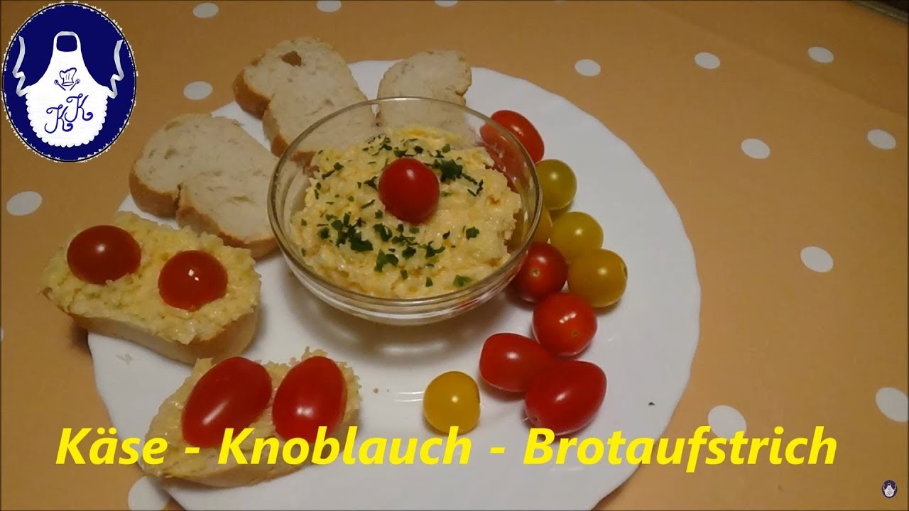 Käse - Knoblauch - Brotaufstrich - YouTube