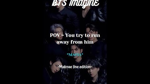 BTS IMAGINE - You tried to run away from him... 😧 (Maknae line) #bts #btsimagine