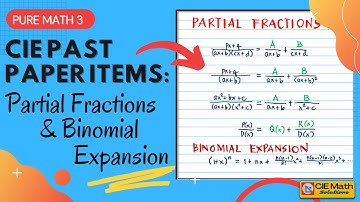 Past Paper Items on Partial Fractions and Binomial Expansion | A Level Pure Math 3 Revision (9709)