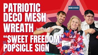 How to Make a Patriotic Deco Mesh Wreath with a "Sweet Freedom" Popsicle Sign | DecoExchange Live