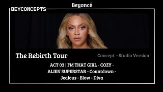 BEYONCÉ - ACT III (THE REBIRTH TOUR) - CONCEPT TOUR