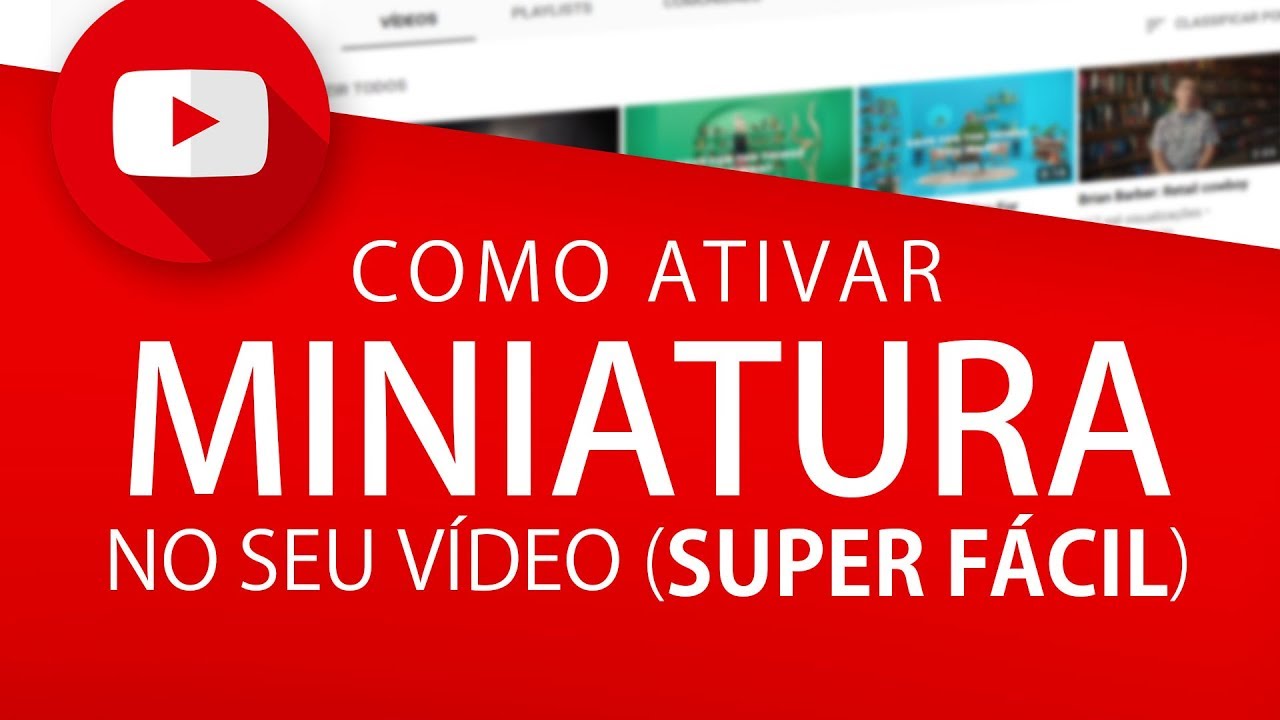 Como ativar a miniatura (Thumbnail) no seu vídeo do Youtube - Super ...